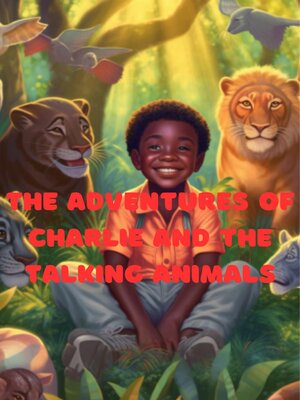 cover image of "The Adventures of Charlie and the Talking Animals"